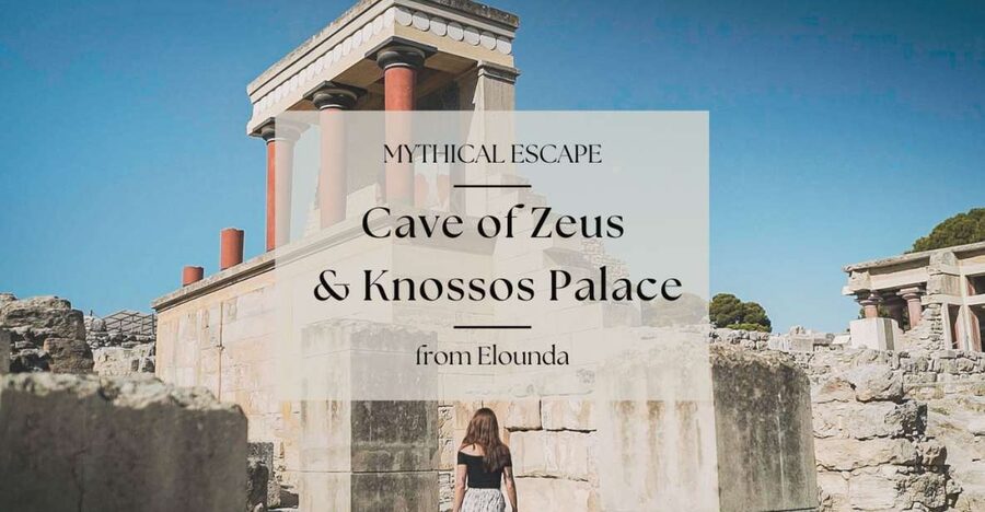 Mythical Escape: Zeus Cave & Knossos Palace from Elounda - Reading the Minoan art at Knossos Palace